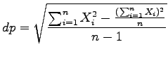 $\displaystyle dp = \sqrt{\frac{\sum_{i=1}^{n}X_i^2 - \frac{(\sum_{i=1}^{n}X_i)^2}{n}}{n-1}}
$